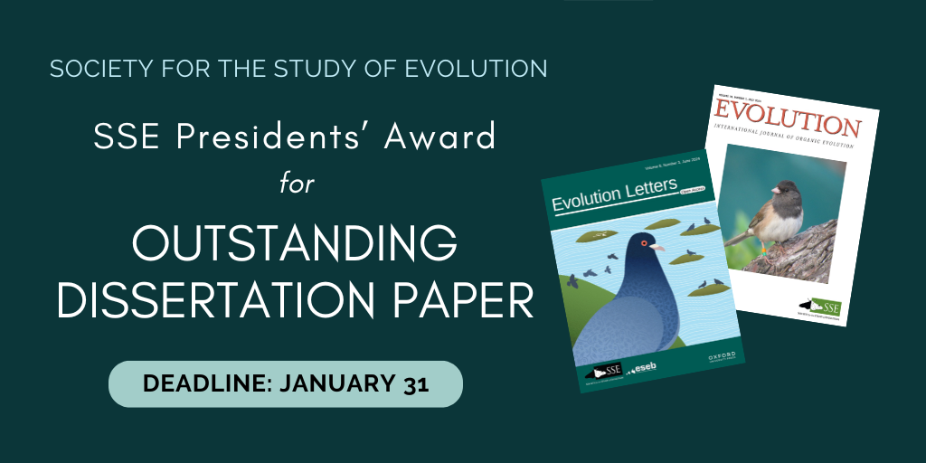 Text: Society for the Study of Evolution, SSE Presidents' Award for Outstanding Dissertation Paper, Deadline January 31. Recent covers of Evolution Letters and Evolution.